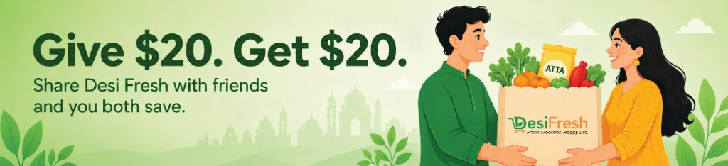 Share Desi Fresh with friends and you both earn $20 after their first order is delivered.
